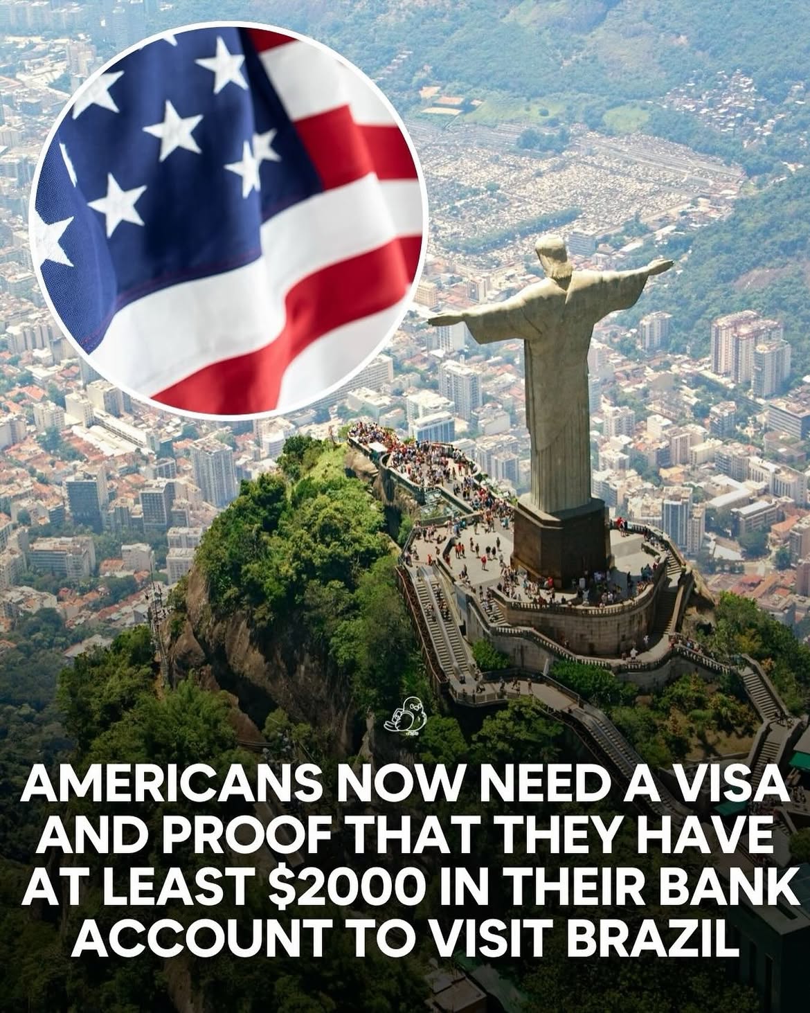 Americans now need a visa to visit Brazil. They also need to prove they have at least $2000 in their bank account before visiting.