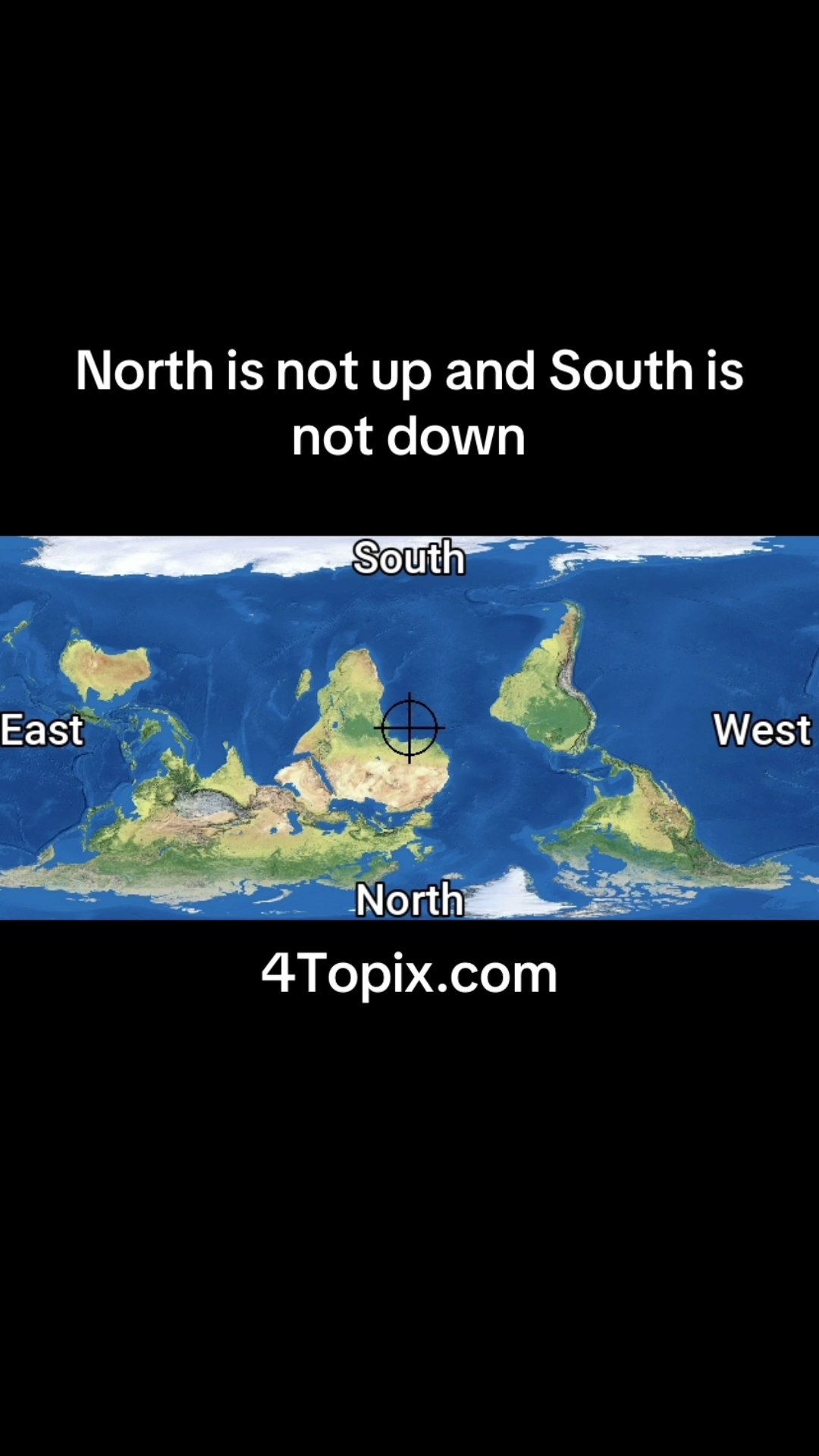Many people think north is up and south is down; tgey actually have nothing to do with up and down.