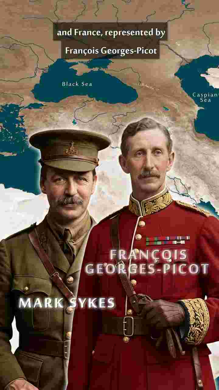 Origin/cause of Middle East chaos: Sykes-Picot Agreement