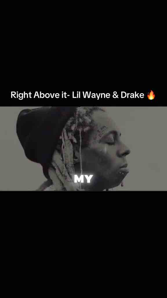 Lil Wayne, Drake video - Right Above it: Now tell me how you love it
You know you at the top when only heaven is right above it
We on, it's Young Money motherfucker
If you ain't running with it, run from it motherfucker
Alright, now somebody show some money in this bitch
And I got my b's with me like some honey in this bitch, you dig
I got my gun in my boo purse
And I don't bust back, because I shoot first