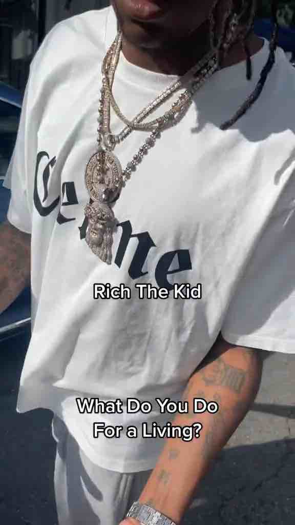 Question: Rich The Kid, what do you do for a living?
Answer: Shows money, says nothing

We understand
