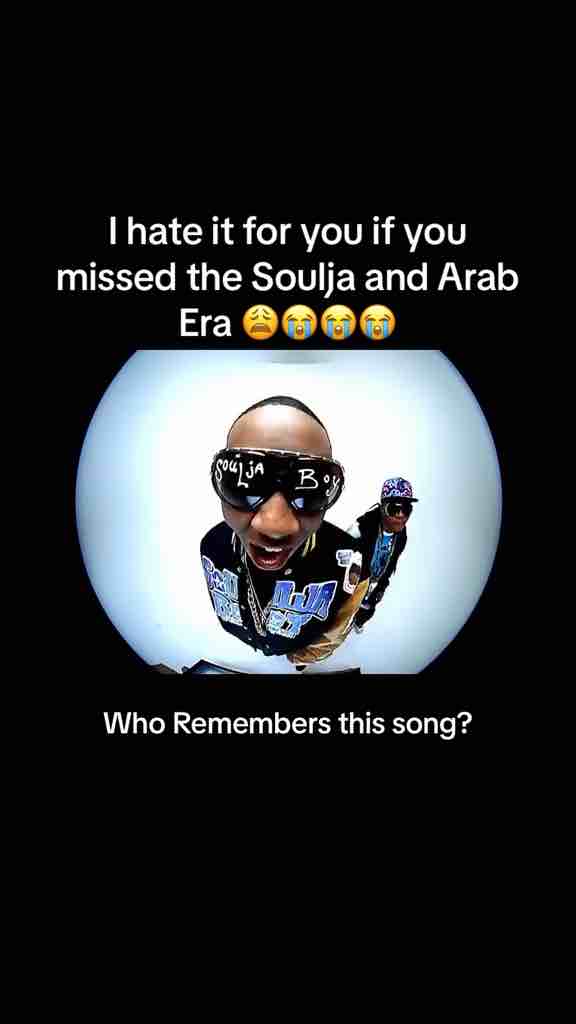 Soulja Boy and Arab - yahhh, trick, yahhh!
get out my face
Let me tell you about the life and how you live when you’s a star