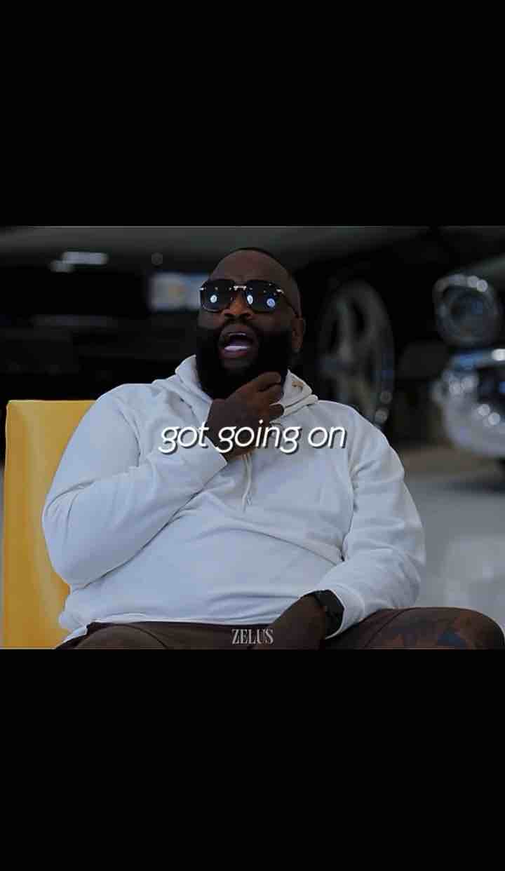 Rick Ross advice: Go as hard as you can, whatever you got going on, do it 7 days a week, 15 hours a day